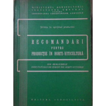 RECOMANDARI PENTRU PRODUCTIE IN HORTI-VITICULTURA