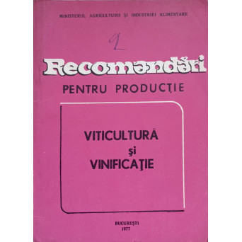 RECOMANDARI PENTRU PRODUCTIE VITICULTURA SI VINIFICATIE