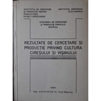 REZULTATE DE CERCETARE SI PRODUCTIE PRIVIND CULTURA CIRESULUI SI VISINULUI
