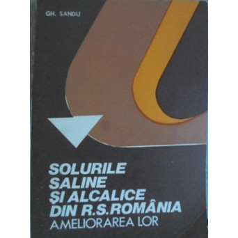 SOLURILE SALINE SI ALCALINE DIN R.S. ROMANIA. AMELIORAREA LOR