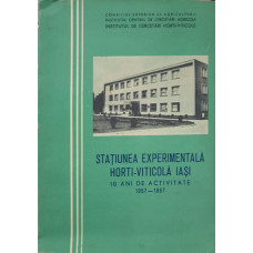 STATIUNEA EXPERIMENTALA HORTI-VITICOLA IASI, 10 ANI DE ACTIVITATE 1957-1967