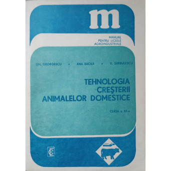 TEHNOLOGIA CRESTERII ANIMALELOR DOMESTICE. CLASA A XII-A