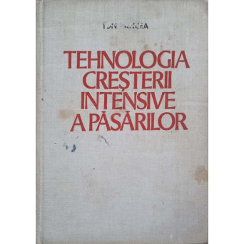 TEHNOLOGIA CRESTERII INTENSIVE A PASARILOR