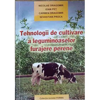 TEHNOLOGII DE CULTIVARE A LEGUMINOASELOR FURAJERE PERENE