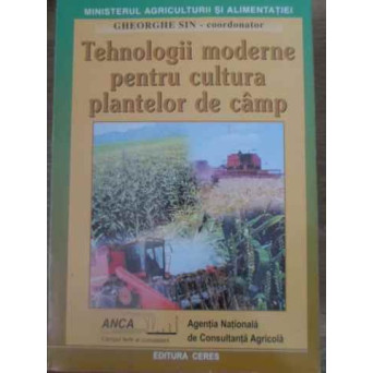 TEHNOLOGII MODERNE PENTRU CULTURA PLANTELOR DE CAMP