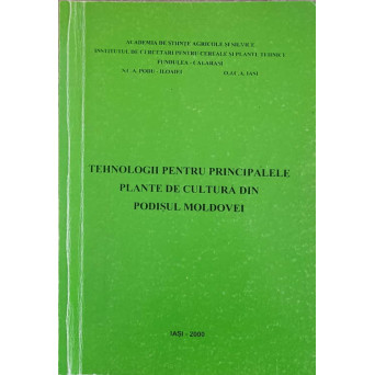 TEHNOLOGII PENTRU PRINCIPALELE PLANTE DE CULTURA DIN PODISUL MOLDOVEI