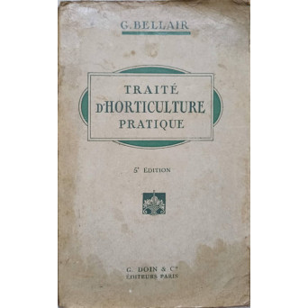 TRAITE D'HORTICULTURE PRATIQUE