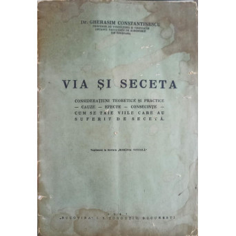 VIA SI SECETA. CONSIDERATIUNI TEORETICE SI PRACTICE. CAUZE, EFECTE, CONSECINTE. CUM SE TAIE VIILE CARE AU SUFERIT DE SECETA