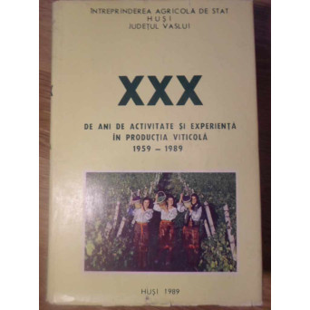 XXX DE ANI DE ACTIVITATE SI EXPERIENTA IN PRODUCTIA VITICOLA 1959-1989