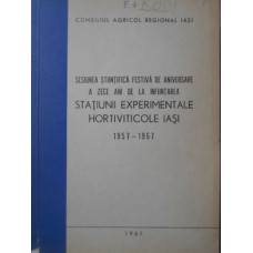 ZECE ANI DE LA INFIINTAREA STATIUNII EXPERIMENTALE HORTIVITICOLE IASI 1957-1967