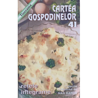 CARTEA GOSPODINELOR NR.41 RETETE, INTEGRAME
