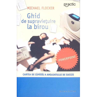 GHID DE SUPRAVIETUIRE LA BIROU