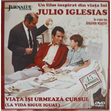 DVD JULIO IGLESIAS: VIATA ISI URMEAZA CURSUL