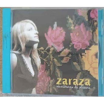 CD: ZARAZA, VANZATOAREA DE PLACERI