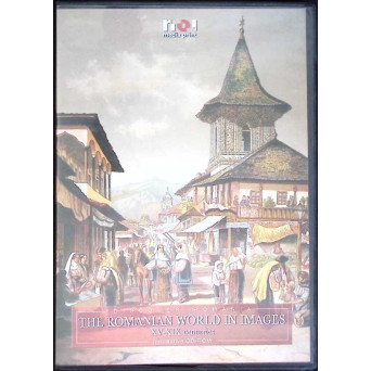 DVD: THE ROMANIAN WORLD IN IMAGES XV-XIX CENTURIES