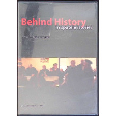 DVD: BEHIND HISTORY, IN SPATELE ISTORIEI
