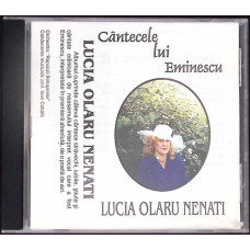 CD: CANTECELE LUI EMINESCU - LUCIA OLARU NENATI
