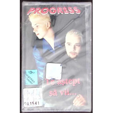 CASETA: PROGRESS - TE ASTEPT SA VII...
