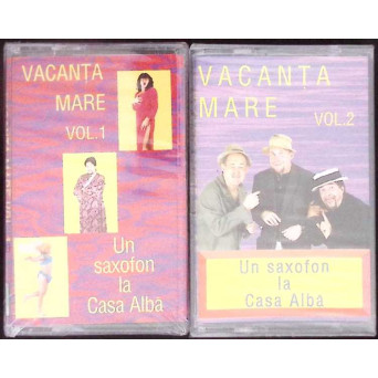 2 CASETE: VACANTA MARE - UN SAXOFON LA CASA ALBA 1-2