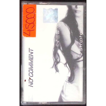 CASETA: NO COMMENT - STRIPTEASE