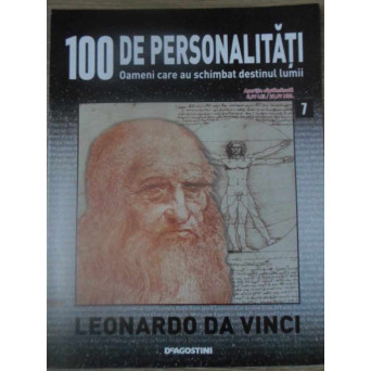 100 DE PERSONALITATI VOL.7 LEONARDO DA VINCI