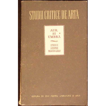 AUR SI UMBRA. STUDII DESPRE REMBRANDT