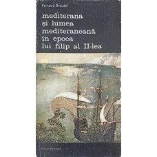 MEDITERANA SI LUMEA MEDITERANEANA IN EPOCA LUI FILIP AL II-LEA VOL.4