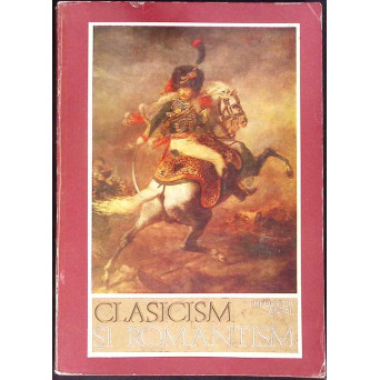 CLASICISM SI ROMANTISM SI ALTE STUDII DE ISTORIA ARTEI