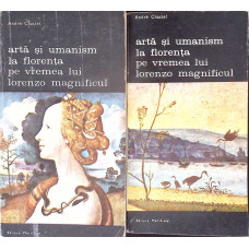 ARTA SI UMANISM LA FLORENTA PE VREMEA LUI LORENZO MAGNIFICUL VOL.1-2