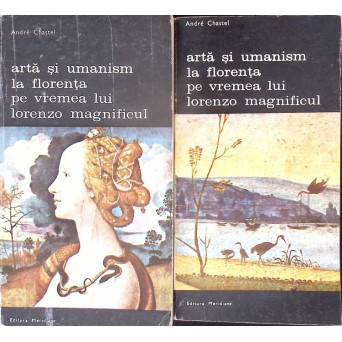 ARTA SI UMANISM LA FLORENTA PE VREMEA LUI LORENZO MAGNIFICUL VOL.1-2