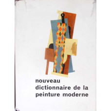 NOUVEAU DICTIONNAIRE DE LA PEINTURE MODERNE