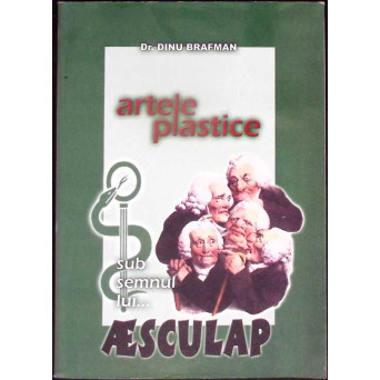 ARTE PLASTICE SUB SEMNUL LUI AESCULAP