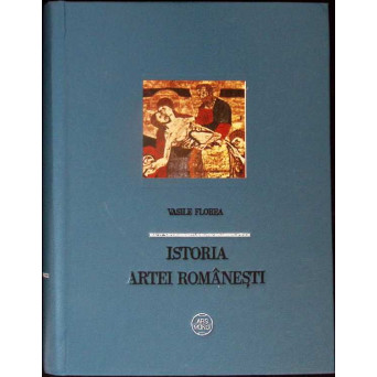 ISTORIA ARTEI ROMANESTI VOL.1 VECHE SI MEDIEVALA