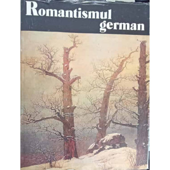 ROMANTISMUL GERMAN. ALBUM DE ARTA