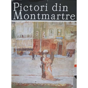 PICTORI DIN MONTMARTRE. ALBUM DE ARTA