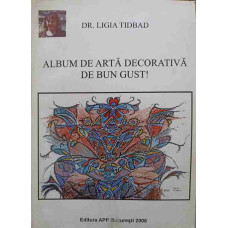 ALBUM DE ARTA DECORATIVA DE BUN GUST!