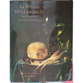 LA PEINTURE HOLLANDAISE DANS LES MUSEES DE L'UNION SOVIETIQUE