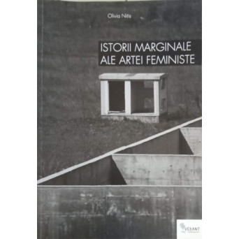 ISTORII MARGINALE ALE ARTEI FEMINISTE
