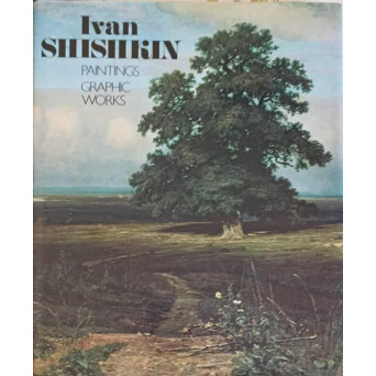 IVAN SHISHKIN - PAINTINGS GRAPHIC WORKS. ALBUM DE PICTURA