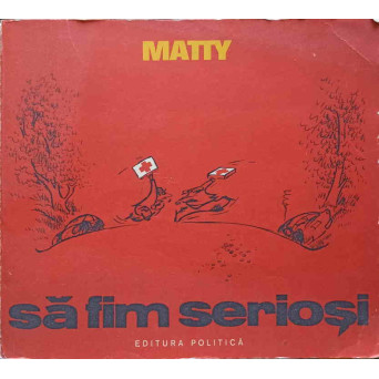 SA FIM SERIOSI. CARICATURI