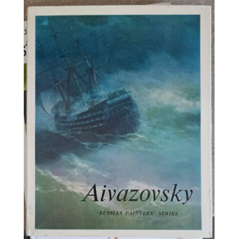 IVAN AIVAZOVSKY, RUSSIAN PAINTERS. ALBUM DE ARTA