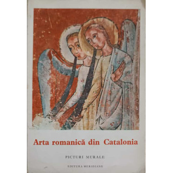 ARTA ROMANICA DIN CATALONIA. PICTURI MURALE