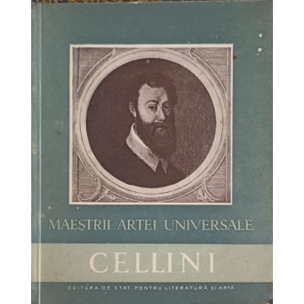 MAESTRII ARTEI UNIVERSALE CELLINI