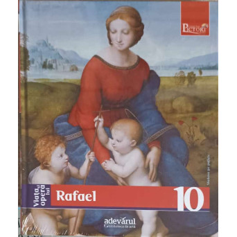 PICTORI DE GENIU VOL.10 VIATA SI OPERA LUI RAFAEL