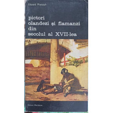 PICTORI OLANDEZI SI FLAMANZI DIN SECOLUL AL XVII-LEA VOL.1