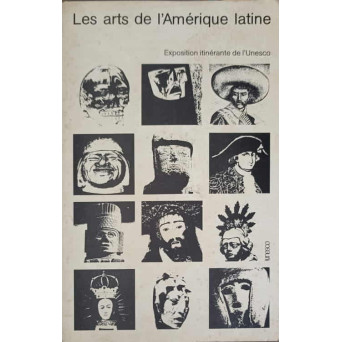 LES ARTS DE L'AMERIQUE LATINE