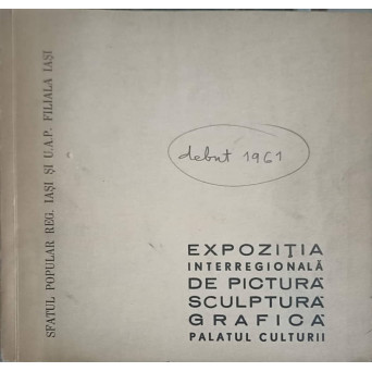 EXPOZITIA INTERREGIONALA DE PICTURA, SCULPTURA, GRAFICA - SALA CONTEMPORANA