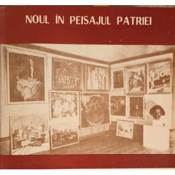 NOUL IN PEISAJUL PATRIEI (PICTURA, SCULPTURA, GRAFICA)