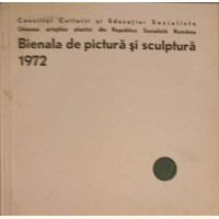 BIENALA DE PICTURA SI SCULPTURA 1972 BIENALA DE PICTURA SI SCULPTURA 1972