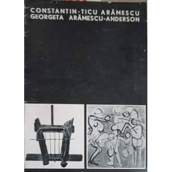 EXPOZITIA CONSTANTIN TICU ARAMESCU - SCULPTURA, GEORGETA ARAMESCU ANDERSON - PICTURA SI DESEN